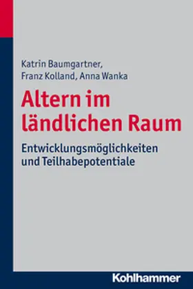 Baumgartner / Kolland / Wanka |  Altern im ländlichen Raum | eBook | Sack Fachmedien