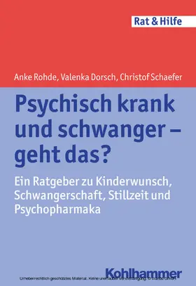 Rohde / Dorsch / Schaefer |  Psychisch krank und schwanger - geht das? | eBook | Sack Fachmedien