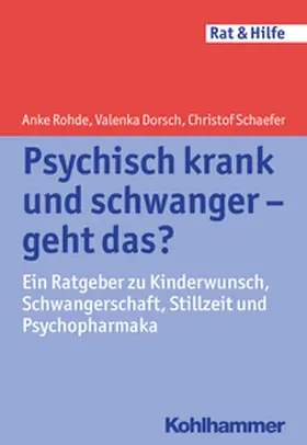Rohde / Dorsch / Schaefer |  Psychisch krank und schwanger - geht das? | eBook | Sack Fachmedien