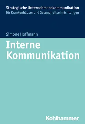 Hoffmann |  Interne Kommunikation im Krankenhaus | eBook | Sack Fachmedien