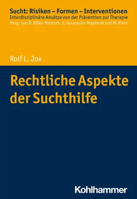 Jox / Bilke-Hentsch / Gouzoulis-Mayfrank | Rechtliche Aspekte der Suchthilfe | E-Book | sack.de