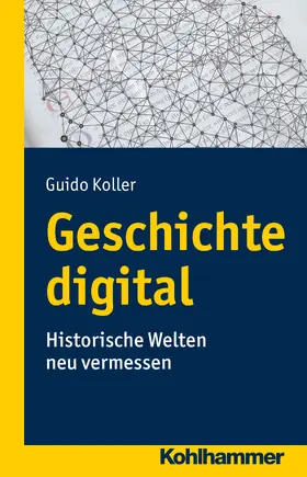 Koller | Geschichte digital | E-Book | sack.de