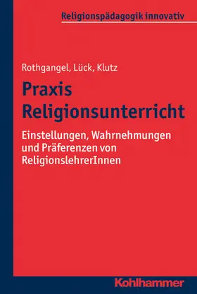 Rothgangel / Lück / Klutz |  Praxis Religionsunterricht | Buch |  Sack Fachmedien