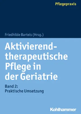 Bartels / Wittrich / Schumann |  Aktivierend-therapeutische Pflege in der Geriatrie | Buch |  Sack Fachmedien