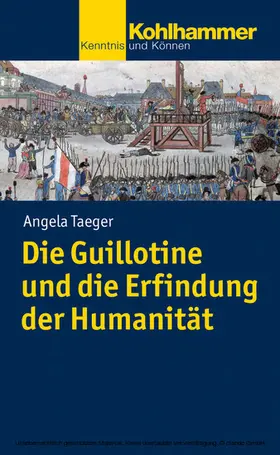 Taeger |  Die Guillotine und die Erfindung der Humanität | eBook | Sack Fachmedien