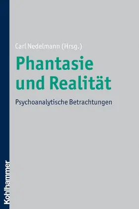 Nedelmann |  Phantasie und Realität | eBook | Sack Fachmedien