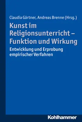 Gärtner / Brenne |  Kunst im Religionsunterricht - Funktion und Wirkung | eBook | Sack Fachmedien