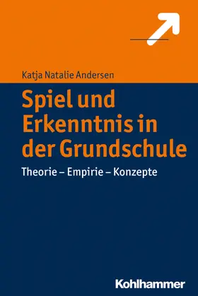 Andersen |  Spiel und Erkenntnis in der Grundschule | Buch |  Sack Fachmedien