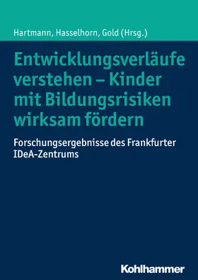 Hartmann / Hasselhorn / Gold |  Entwicklungsverläufe verstehen - Kinder mit Bildungsrisiken wirksam fördern | Buch |  Sack Fachmedien