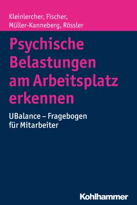 Kleinlercher / Fischer / Müller-Kanneberg |  Psychische Belastungen am Arbeitsplatz erkennen | Buch |  Sack Fachmedien