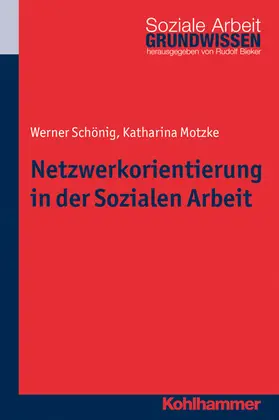Schönig / Motzke / Bieker | Netzwerkorientierung in der Sozialen Arbeit | E-Book | sack.de