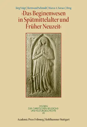 Voigt / Schmidt / Sorace |  Das Beginenwesen in Spätmittelalter und Früher Neuzeit | Buch |  Sack Fachmedien