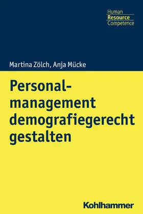 Zölch / Mücke |  Personalmanagement demografiegerecht gestalten | Buch |  Sack Fachmedien