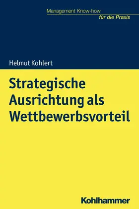 Kohlert |  Strategische Ausrichtung als Wettbewerbsvorteil | eBook | Sack Fachmedien