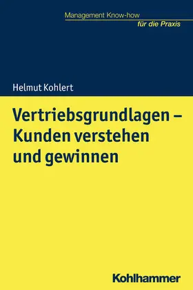 Kohlert |  Vertriebsgrundlagen - Kunden verstehen und gewinnen | eBook | Sack Fachmedien