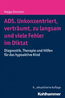 Simchen |  ADS. Unkonzentriert, verträumt, zu langsam und viele Fehler im Diktat | Buch |  Sack Fachmedien