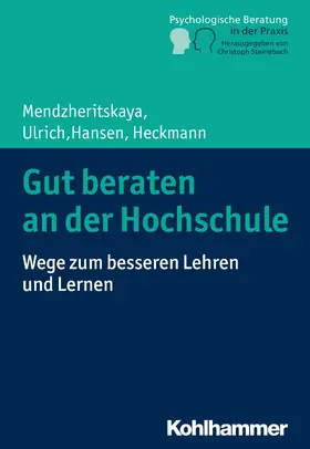 Heckmann / Mendzheritskaya / Hansen |  Gut beraten an der Hochschule | eBook | Sack Fachmedien