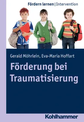 Möhrlein / Hoffart |  Förderung bei Traumatisierung | Buch |  Sack Fachmedien