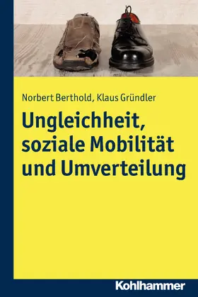 Berthold / Gründler |  Ungleichheit, soziale Mobilität und Umverteilung | Buch |  Sack Fachmedien