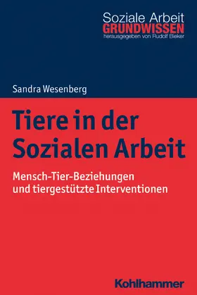Wesenberg / Bieker |  Tiere in der Sozialen Arbeit | Buch |  Sack Fachmedien