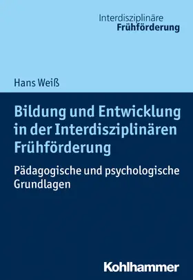 Weiß |  Bildung und Entwicklung in der Interdisziplinären Frühförderung | Buch |  Sack Fachmedien