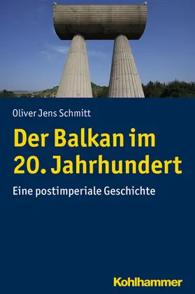 Schmitt | Der Balkan im 20. Jahrhundert | E-Book | www2.sack.de
