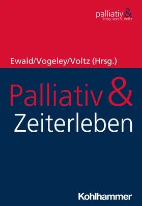 Ewald / Vogeley / Voltz |  Palliativ & Zeiterleben | Buch |  Sack Fachmedien