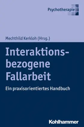 Kerkloh | Interaktionsbezogene Fallarbeit | Buch | 978-3-17-032053-6 | sack.de