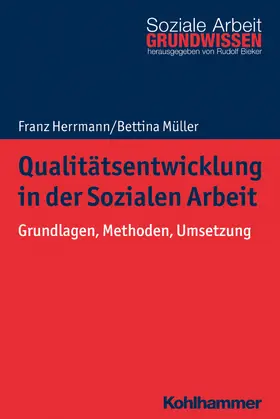 Herrmann / Müller / Bieker |  Qualitätsentwicklung in der Sozialen Arbeit | Buch |  Sack Fachmedien