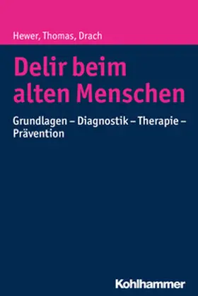 Hewer / Thomas / Drach |  Delir beim alten Menschen | eBook | Sack Fachmedien