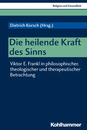 Korsch / Richter |  Die heilende Kraft des Sinns | eBook | Sack Fachmedien