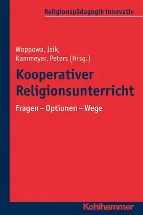 Woppowa / Isik / Kammeyer |  Kooperativer Religionsunterricht | Buch |  Sack Fachmedien