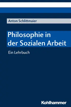 Schlittmaier |  Philosophie in der Sozialen Arbeit | Buch |  Sack Fachmedien