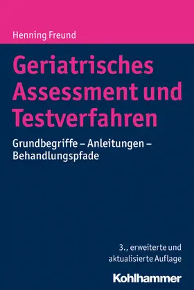 Freund |  Geriatrisches Assessment und Testverfahren | Buch |  Sack Fachmedien