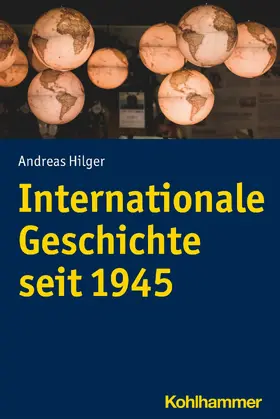 Hilger |  Internationale Geschichte seit 1945 | eBook | Sack Fachmedien