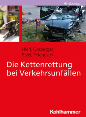 Hierl / Ohsberger / Etzel | Die Kettenrettung bei Verkehrsunfällen | E-Book | sack.de