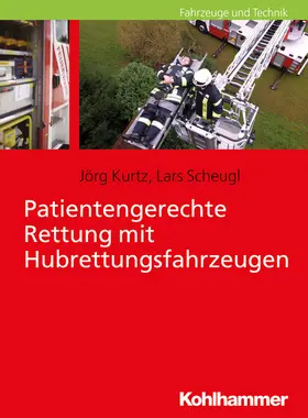 Kurtz / Scheugl | Patientengerechte Rettung mit Hubrettungsfahrzeugen | E-Book | sack.de