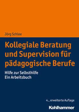 Schlee | Kollegiale Beratung und Supervision für pädagogische Berufe | Buch | 978-3-17-032958-4 | sack.de