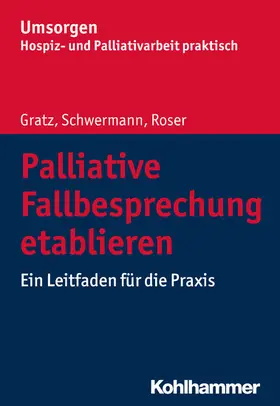 Gratz / Schwermann / Roser |  Palliative Fallbesprechung etablieren | eBook | Sack Fachmedien