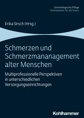 Sirsch |  Schmerzen und Schmerzmanagement alter Menschen | Buch |  Sack Fachmedien