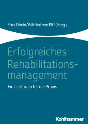 Dhein / Eiff |  Erfolgreiches Rehabilitationsmanagement | eBook | Sack Fachmedien