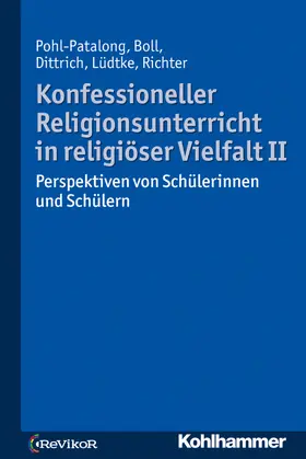 Pohl-Patalong / Boll / Dittrich | Konfessioneller Religionsunterricht in religiöser Vielfalt II | Buch | 978-3-17-033367-3 | sack.de