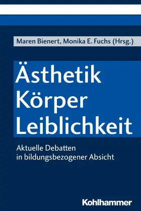 Bienert / Fuchs |  Ästhetik - Körper - Leiblichkeit | eBook | Sack Fachmedien