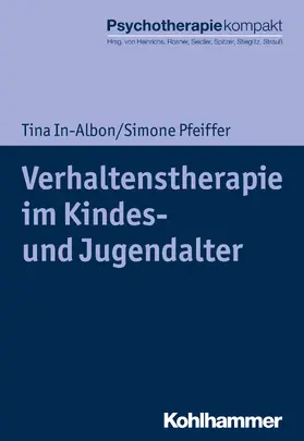 In-Albon / Pfeiffer / Freyberger | Verhaltenstherapie im Kindes- und Jugendalter | Buch | 978-3-17-033475-5 | sack.de