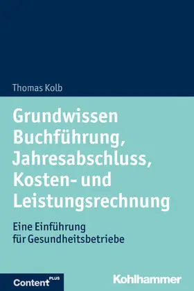 Kolb |  Grundwissen Buchführung, Jahresabschluss, Kosten- und Leistungsrechnung | eBook | Sack Fachmedien