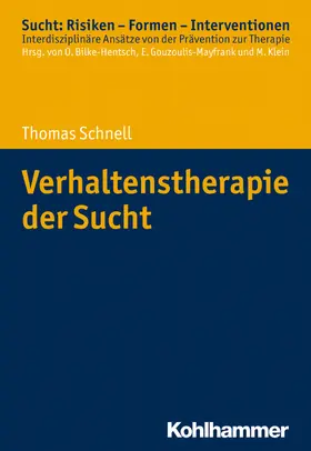 Schnell / Bilke-Hentsch / Gouzoulis-Mayfrank |  Verhaltenstherapie der Sucht | Buch |  Sack Fachmedien