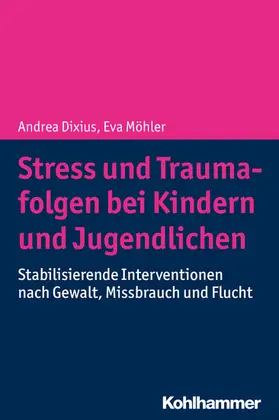 Dixius / Möhler |  Stress und Traumafolgen bei Kindern und Jugendlichen | eBook | Sack Fachmedien