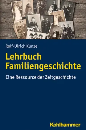 Kunze |  Lehrbuch Familiengeschichte | eBook | Sack Fachmedien