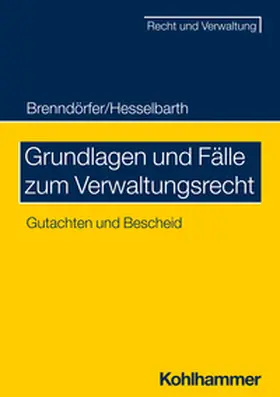 Brenndörfer / Hesselbarth | Grundlagen und Fälle zum Verwaltungsrecht | E-Book | sack.de