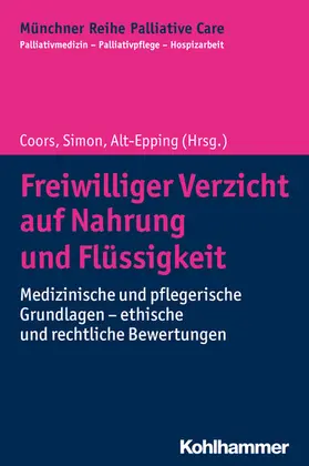 Coors / Simon / Alt-Epping |  Freiwilliger Verzicht auf Nahrung und Flüssigkeit | eBook | Sack Fachmedien